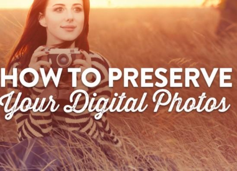How to preserve your digital photos
