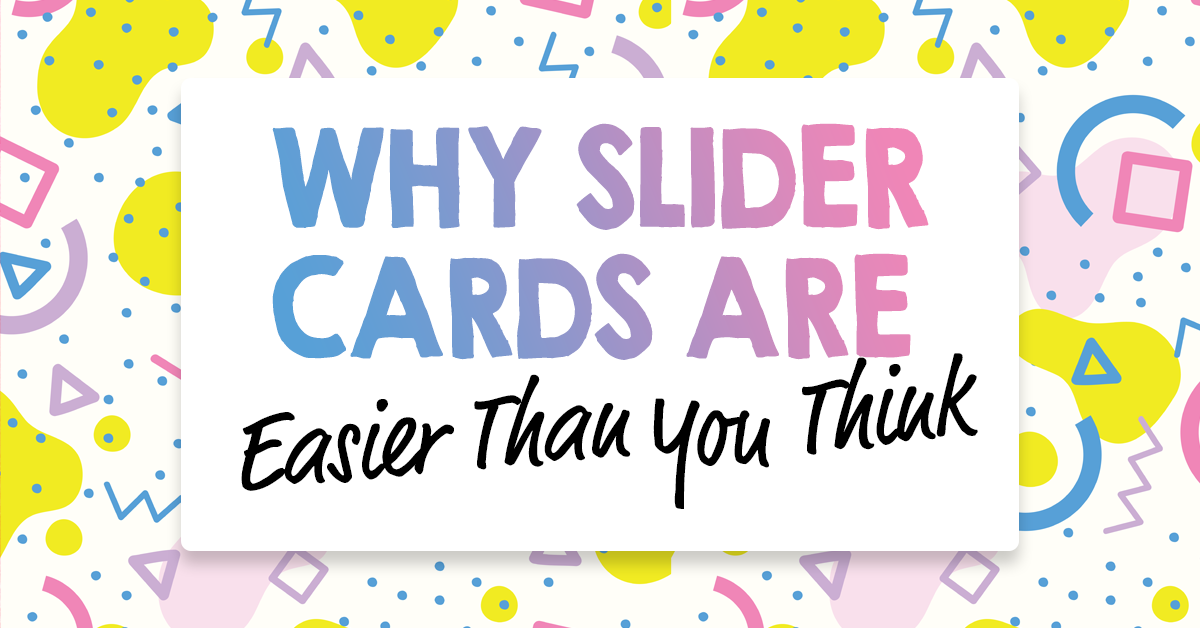 Download Why Slider Cards Are Easier Than You Think Papercrafter Blog