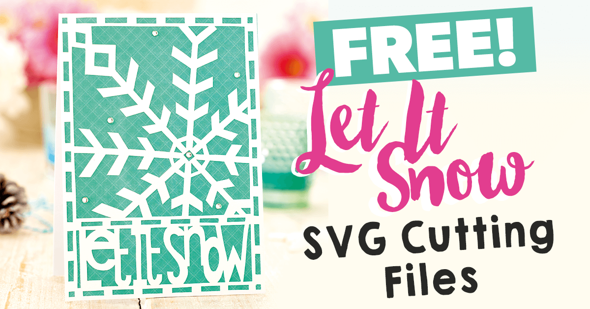 Free Let It Snow Svg Cutting Files Paper Craft Download